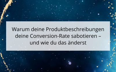 Warum deine Produktbeschreibungen deine Conversion-Rate sabotieren – und wie du das änderst