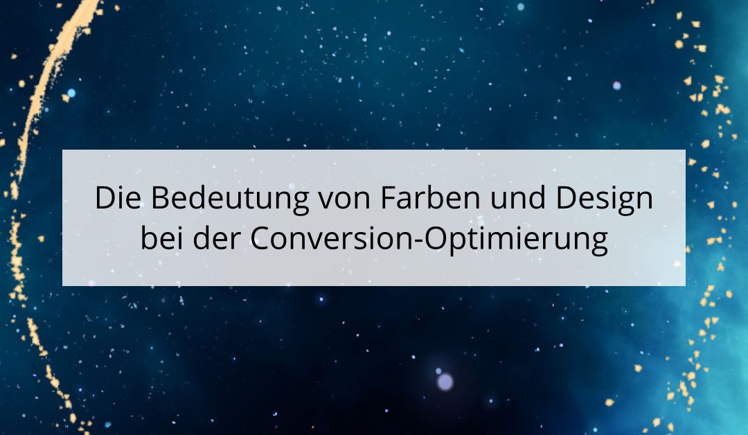 Die Bedeutung von Farben und Design bei der Conversion-Optimierung