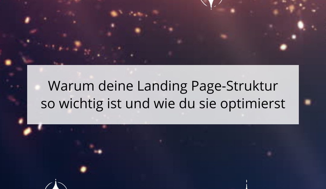 Warum deine Landing Page-Struktur so wichtig ist und wie du sie optimierst